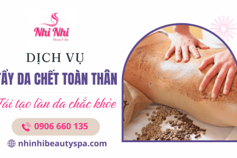 Tẩy da chết toàn thân - Tái tạo làn da chắc khỏe tại Nhi Nhi Beauty Spa
